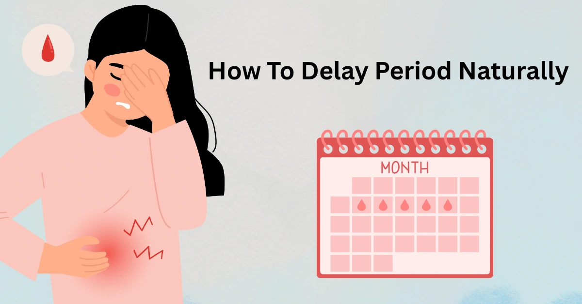 How To Delay Period Naturally